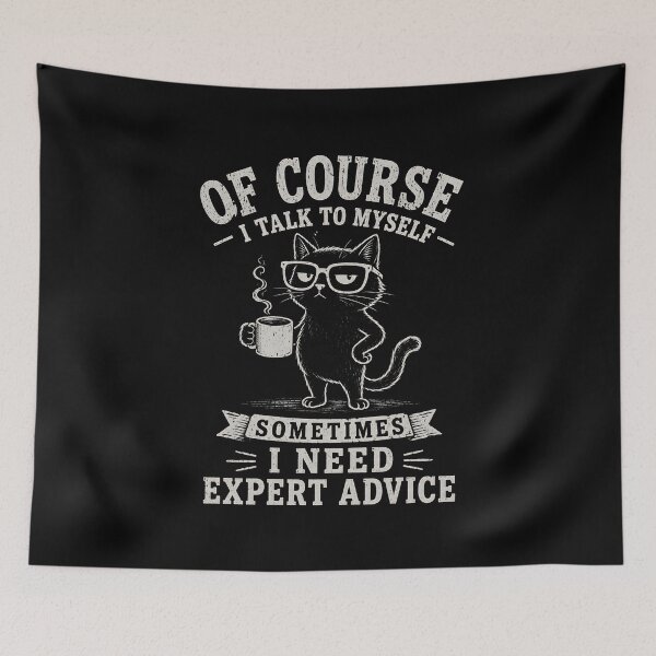 Item preview, Of Course I Talk To Myself Sometimes I Need Expert Advice designed and sold by zoes-ink.