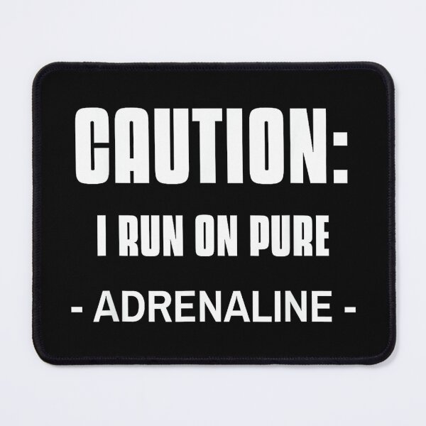 Item preview, Caution I Run On Pure Adrenaline Funny Adrenaline Junkie designed and sold by MelanieIShelton.