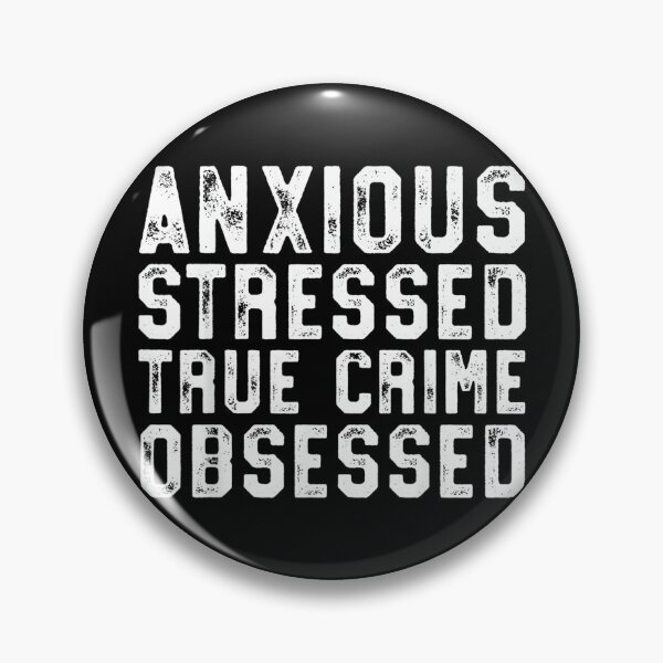 Item preview, Anxious Stressed True Crime Obsessed Gift Podcast Junkie designed and sold by MelanieIShelton.