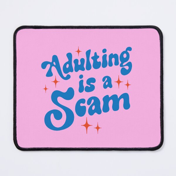 Item preview, Adulting Is A Scam – Funny Relatable Sarcastic Quote designed and sold by All That Jazz Store.
