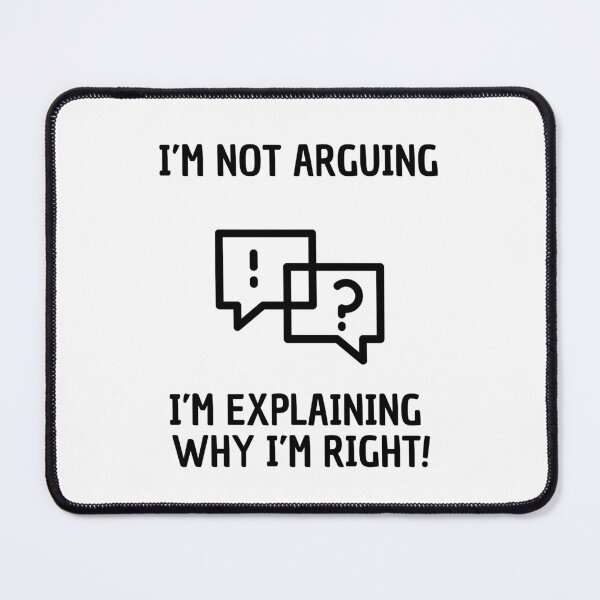 Item preview, I'm not arguing! I'm explaining why I'm right! designed and sold by Cami & Co. Design.
