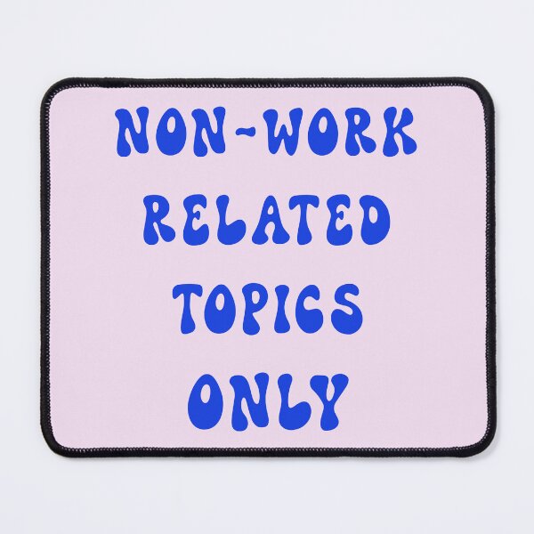 Item preview, NON WORK RELATED TOPICS ONLY 1 designed and sold by DigitalandPhoto.