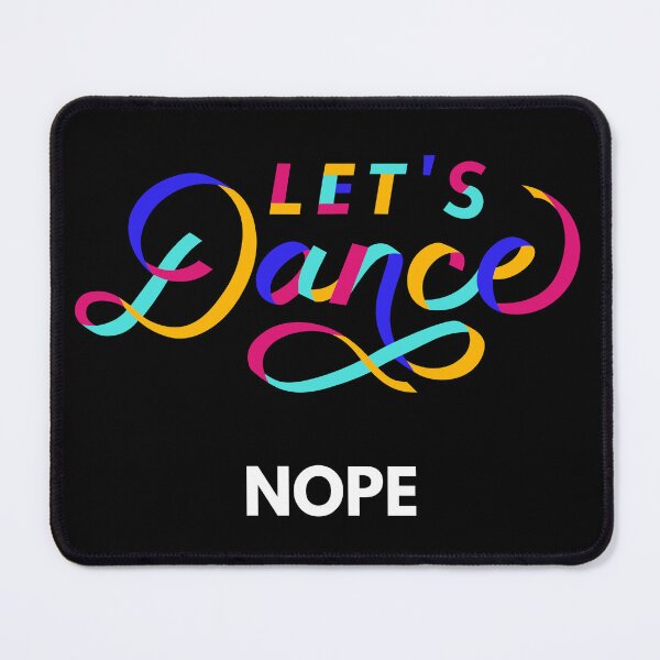 Item preview, Let's Dance Sarcastic Nope designed and sold by ContigoART.