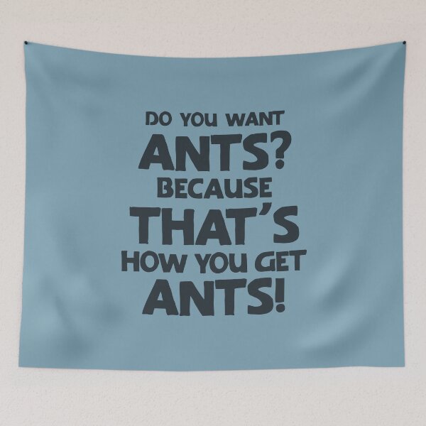 Item preview, Do you want ants? That's how you get ants 01 designed and sold by MamSelle.