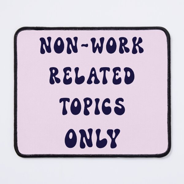 Item preview, NON WORK RELATED TOPICS ONLY 2 designed and sold by DigitalandPhoto.