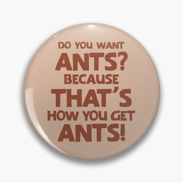 Item preview, Do you want ants? That's how you get ants 02 designed and sold by MamSelle.