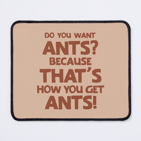 Item preview, Do you want ants? That's how you get ants 02 designed and sold by MamSelle.