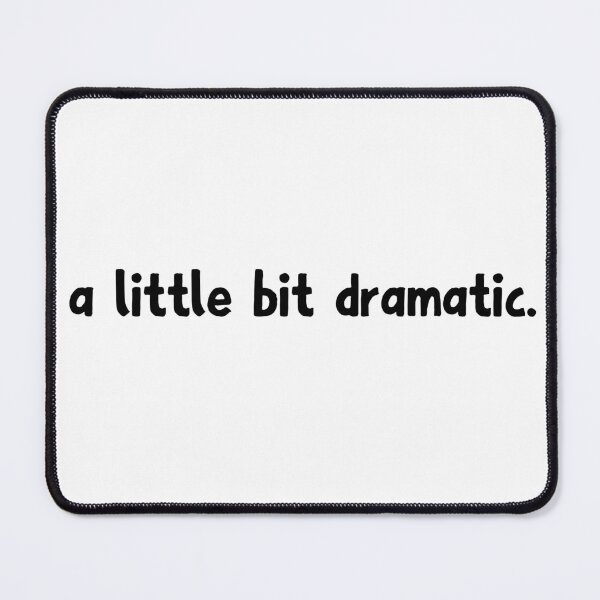 Item preview, A Little Bit Dramatic Funny Sarcastic Quote Aesthetic designed and sold by VibeoCanvasShop.