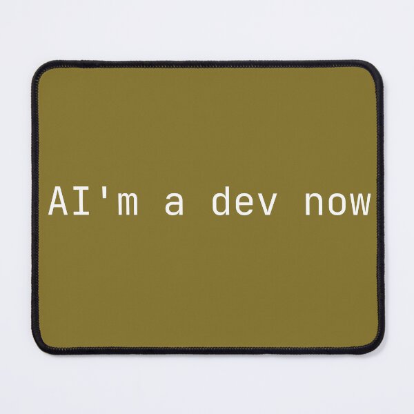 Item preview, AI'm a developer now designed and sold by SnarkyTeeCo.