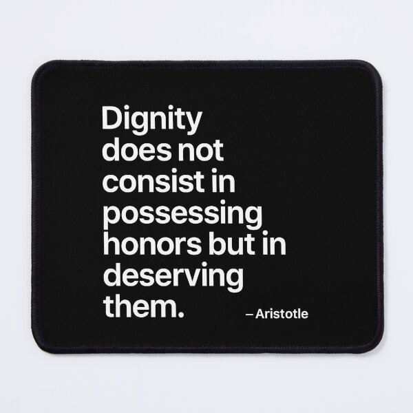 Item preview, Dignity Aristotle Philosophy Wisdom Quote designed and sold by TshirtsLabs.
