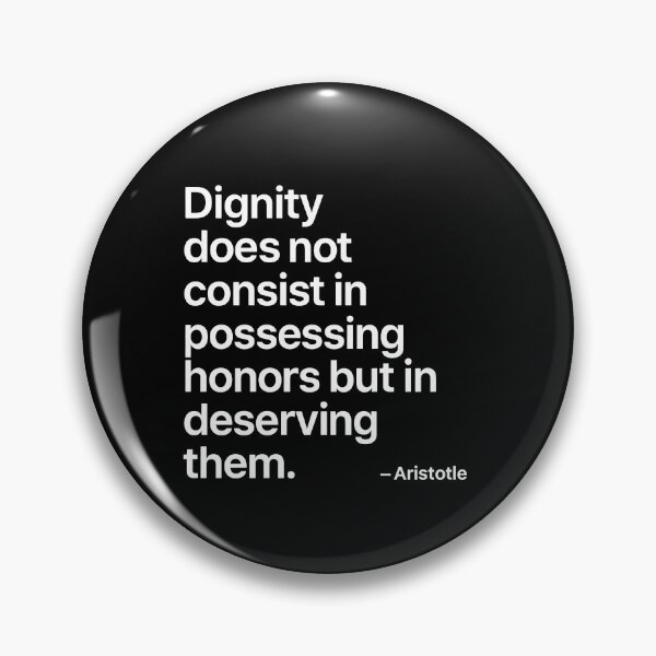 Item preview, Dignity Aristotle Philosophy Wisdom Quote designed and sold by TshirtsLabs.