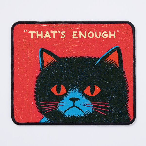 Item preview, Funny Black Cat That's Enough Relatable Meme Kawaii Design designed and sold by Meow-Attitude.