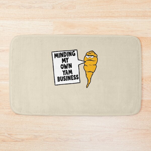 Item preview, Mind your own yam busines designed and sold by BritishDelights.