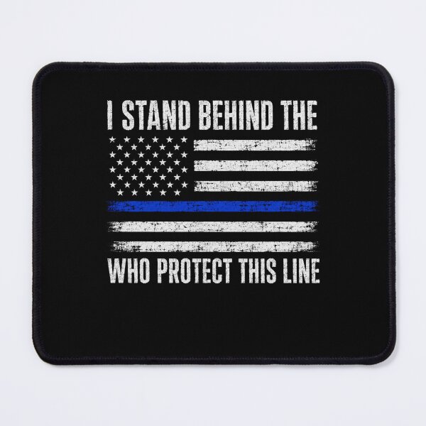 Item preview, I Stand Behind The Blue Line Who Protect This Line Police Support Law Enforcement Patriot designed and sold by FormalDehyena.