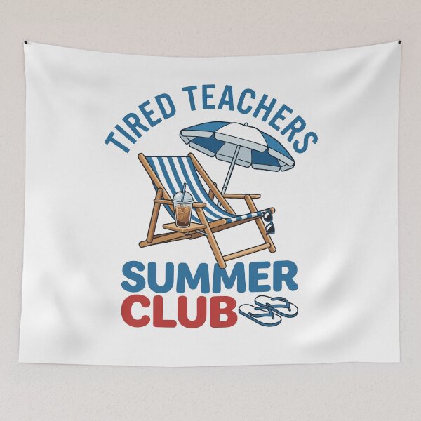 Item preview, Tired Teachers Summer Club Beach Vacation designed and sold by KroghDs.