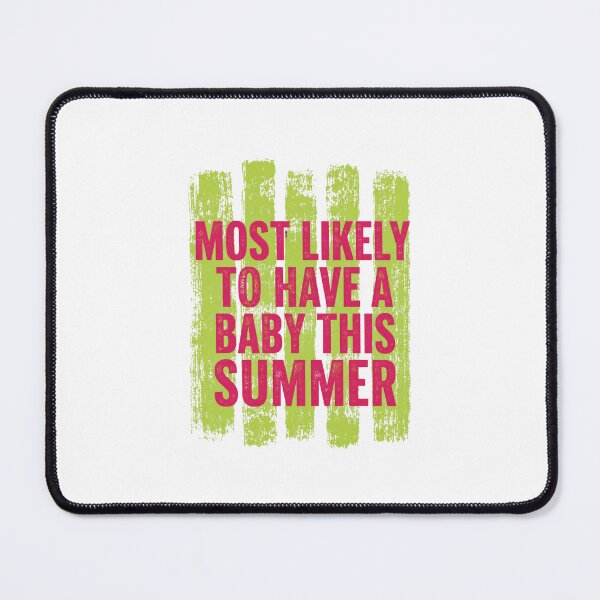 Item preview, Most Likely To Have A Baby This Summer Pregnancy Announcement Expecting Mother Baby Shower designed and sold by FormalDehyena.