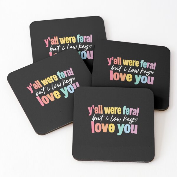Item preview, Y'all Were Feral But I Low Key Love You Friends Family Saying designed and sold by FormalDehyena.