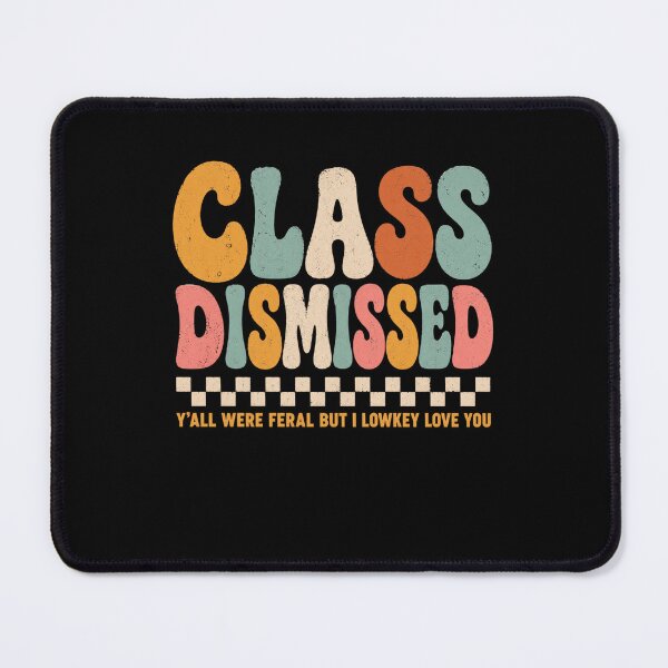 Item preview, Class Dismissed Y'all Were Feral But I Lowkey Love You Teacher End Of Year Student designed and sold by FormalDehyena.
