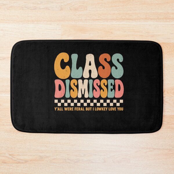Item preview, Class Dismissed Y'all Were Feral But I Lowkey Love You Teacher End Of Year Student designed and sold by FormalDehyena.