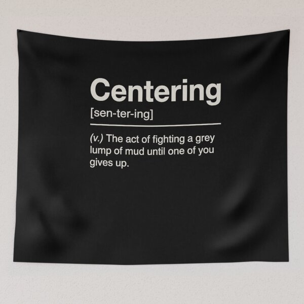 Item preview, Centering Funny Pottery Definition Ceramic Artist Humor designed and sold by FormalDehyena.