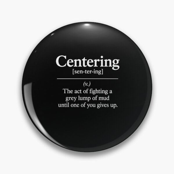 Item preview, Centering Pottery Definition Funny Potter Ceramic Artist Humor designed and sold by FormalDehyena.