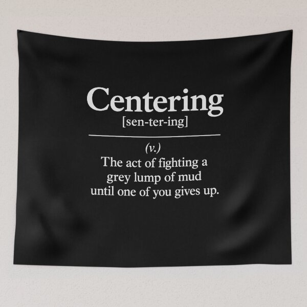 Item preview, Centering Pottery Definition Funny Potter Ceramic Artist Humor designed and sold by FormalDehyena.