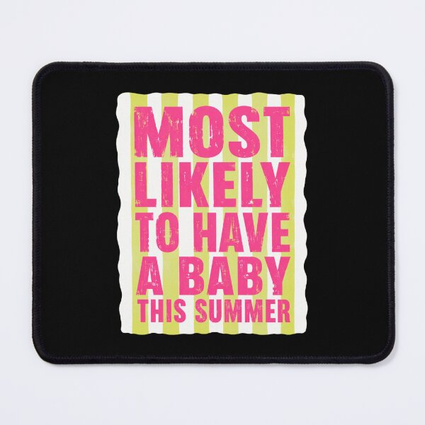 Item preview, Most Likely To Have A Baby This Summer Future Mom Pregnancy Reveal Summer Baby designed and sold by FormalDehyena.