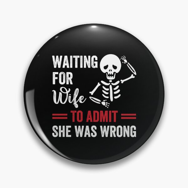 Item preview, Waiting For Wife To Admit She Was Wrong Funny Husband designed and sold by Antdoodle.