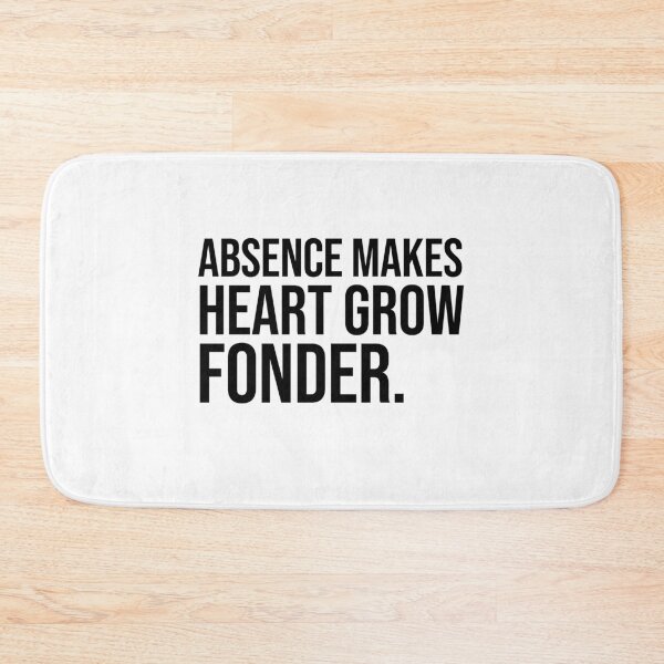 Item preview, Absence makes heart grow fonder wise quotes designed and sold by Pikkalo.