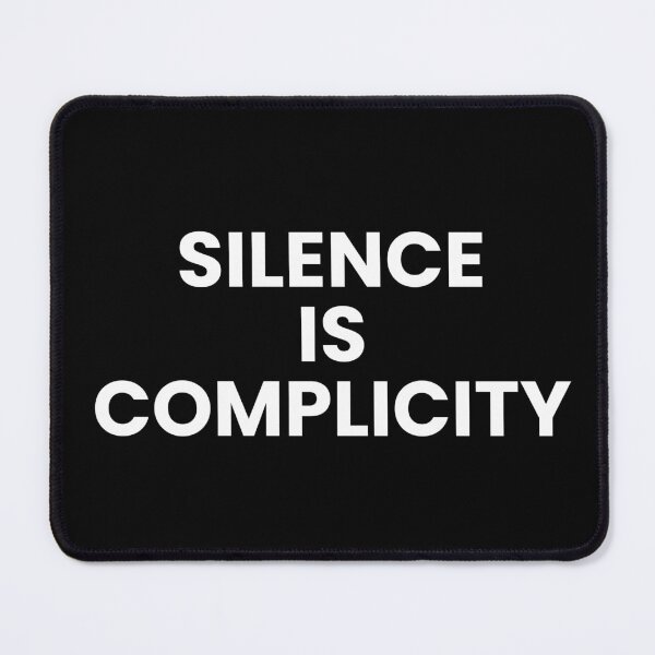 Item preview, Silence Is Complicity designed and sold by Dondonmart.