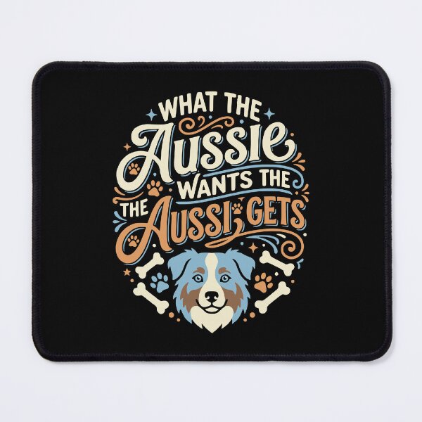 Item preview, What The Aussie Wants The Australian Sheepdog Gets designed and sold by AntiqueImages.