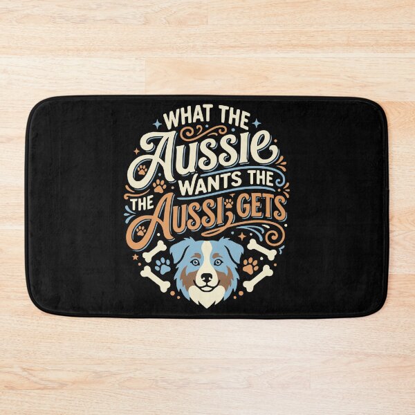Item preview, What The Aussie Wants The Australian Sheepdog Gets designed and sold by AntiqueImages.