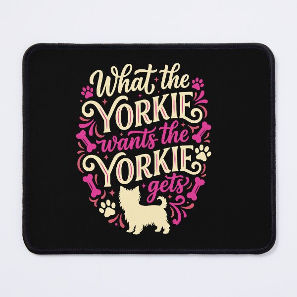 Item preview, What The Yorkie Wants Yorkshire Terrier Dog Mom designed and sold by AntiqueImages.
