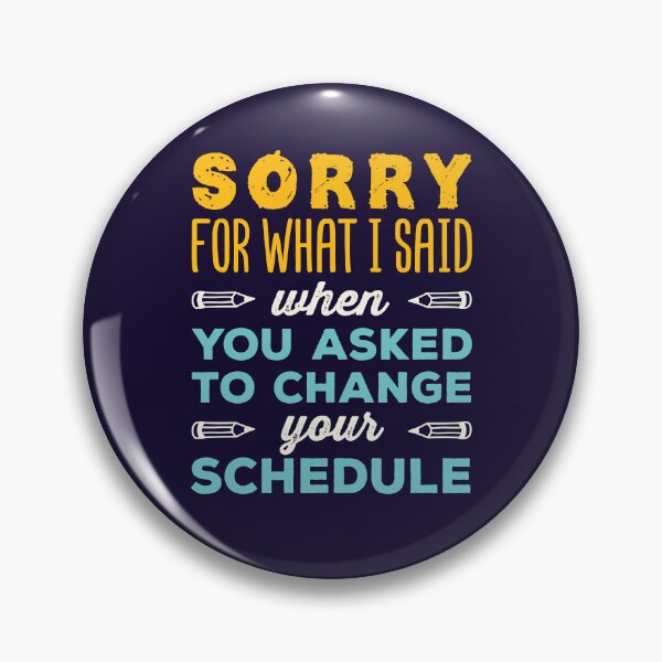 Item preview, Sorry For What I Said When You Asked to Change Your Schedule School Counselor designed and sold by jaygo.