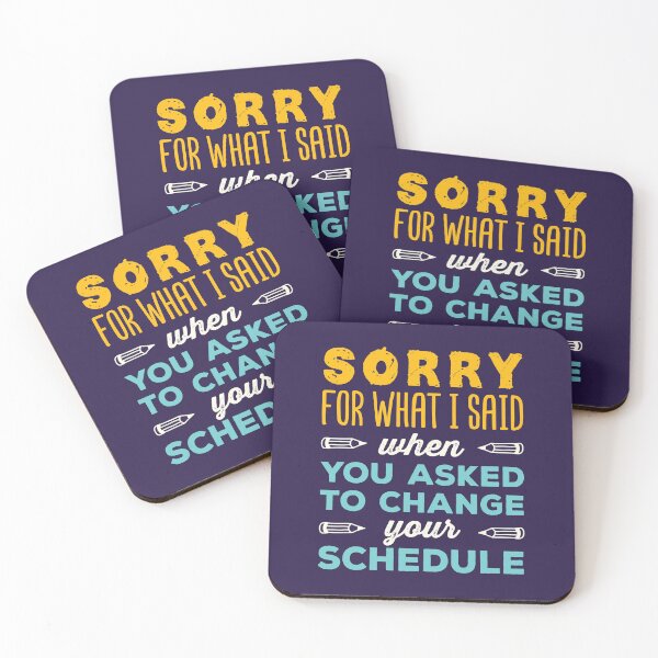 Item preview, Sorry For What I Said When You Asked to Change Your Schedule School Counselor designed and sold by jaygo.