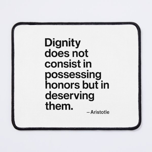 Item preview, Dignity Aristotle Philosophy Wisdom Quote designed and sold by TshirtsLabs.