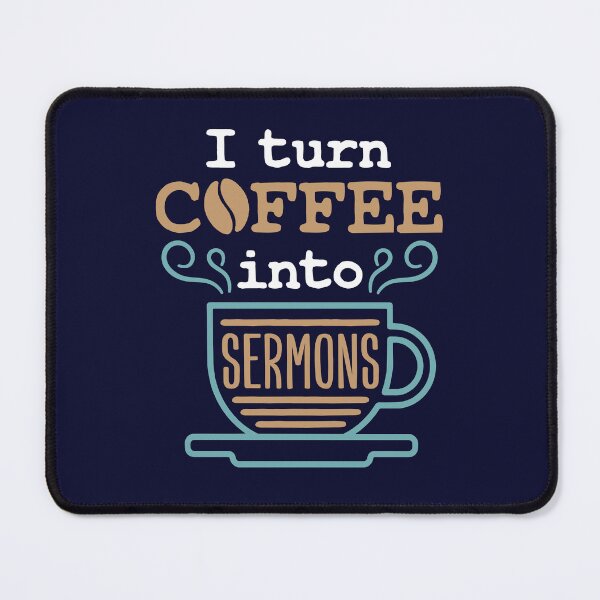 Item preview, Pastor Preacher Minister I Turn Coffee Into Sermons designed and sold by jaygo.