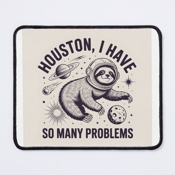 Item preview, Houston I have so many problems, sloth is space, small animal on the t-shirt designed and sold by wizard-work.