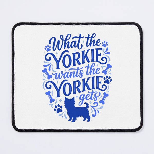 Item preview, What The Yorkie Wants The Yorkshire Terrier Gets Funny designed and sold by AntiqueImages.