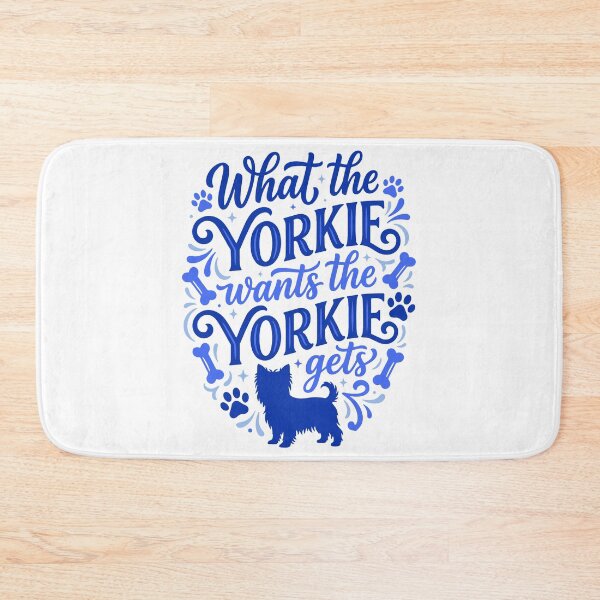 Item preview, What The Yorkie Wants The Yorkshire Terrier Gets Funny designed and sold by AntiqueImages.