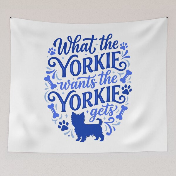 Item preview, What The Yorkie Wants The Yorkshire Terrier Gets Funny designed and sold by AntiqueImages.