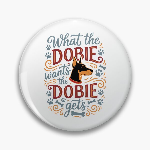 Item preview, What the Dobie Wants the Doberman Pinscher Gets designed and sold by AntiqueImages.
