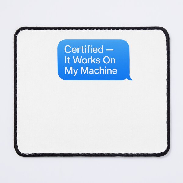 Item preview, Certified It Works On My Machine Funny Programmer Devops designed and sold by BinAlgoPix.