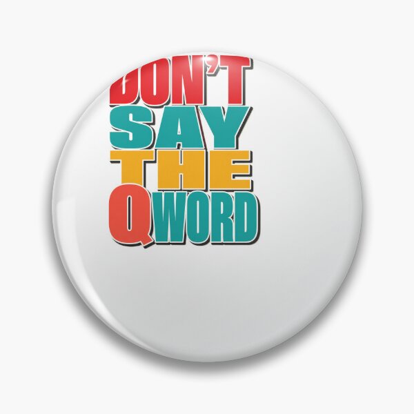 Item preview, Dont Say The Q Word Funny Firefighter EMS Nurse Gift designed and sold by BinAlgoPix.