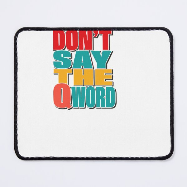 Item preview, Dont Say The Q Word Funny Firefighter EMS Nurse Gift designed and sold by BinAlgoPix.