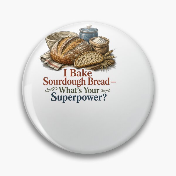 Item preview, I Bake Sourdough Bread Whats Your Superpower designed and sold by BinAlgoPix.