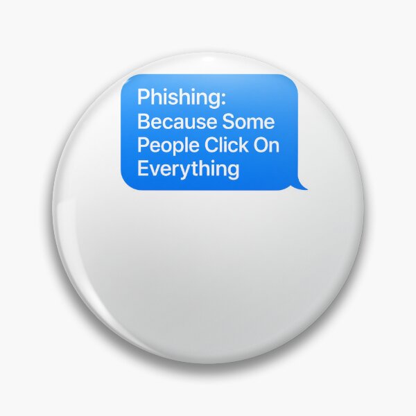 Item preview, Phishing Because Some People Click On Everything Funny Cyber designed and sold by BinAlgoPix.