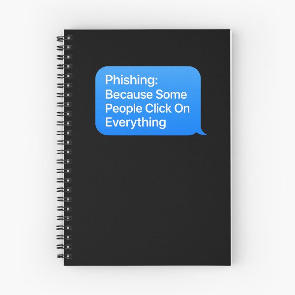 Item preview, Phishing Because Some People Click On Everything Funny Cyber designed and sold by BinAlgoPix.