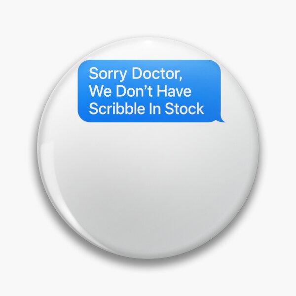 Item preview, Sorry Doctor We Dont Have Scribble In Stock Funny Pharmacist designed and sold by BinAlgoPix.