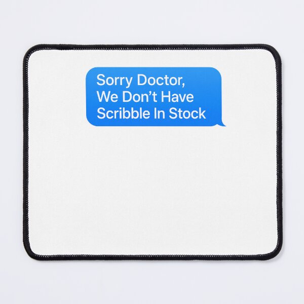 Item preview, Sorry Doctor We Dont Have Scribble In Stock Funny Pharmacist designed and sold by BinAlgoPix.